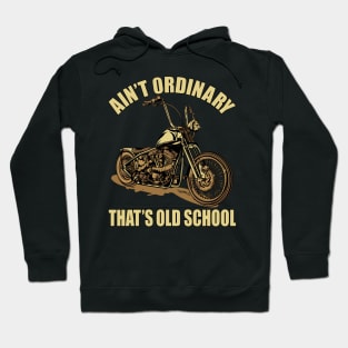 Ani't ordinary,That's old school,simple and cool vintage brown tone illustration Hoodie